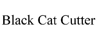 BLACK CAT CUTTER