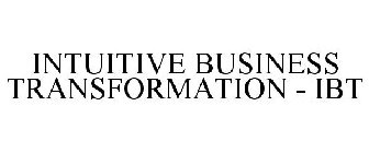 INTUITIVE BUSINESS TRANSFORMATION - IBT