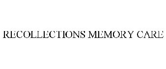 RECOLLECTIONS MEMORY CARE