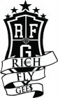 RFG RI¿H FLY GEE$