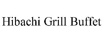 HIBACHI GRILL BUFFET