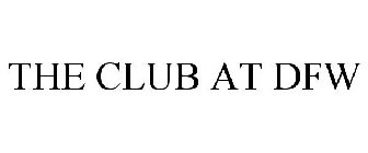 THE CLUB AT DFW