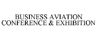 BUSINESS AVIATION CONFERENCE & EXHIBITION