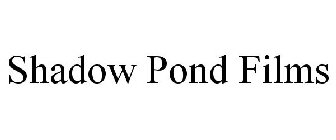 SHADOW POND FILMS