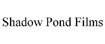 SHADOW POND FILMS