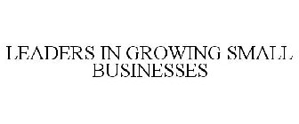 LEADERS IN GROWING SMALL BUSINESSES