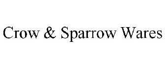 CROW & SPARROW WARES