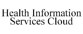 HEALTH INFORMATION SERVICES CLOUD