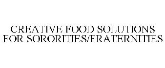 CREATIVE FOOD SOLUTIONS FOR SORORITIES/FRATERNITIES