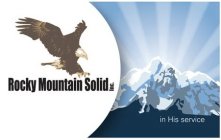 ROCKY MOUNTAIN SOLID INC. IN HIS SERVICE