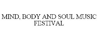 MIND, BODY AND SOUL MUSIC FESTIVAL