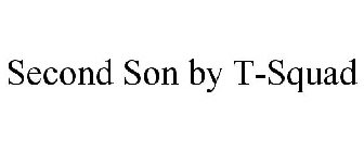 SECOND SON BY T-SQUAD