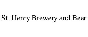 ST. HENRY BREWERY AND BEER