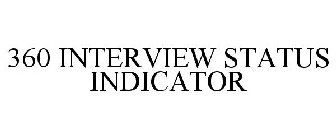 360 INTERVIEW STATUS INDICATOR