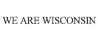 WE ARE WISCONSIN