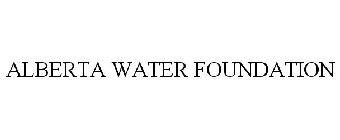 ALBERTA WATER FOUNDATION