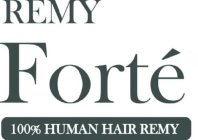 REMY FORTÉ 100% HUMAN HAIR REMY