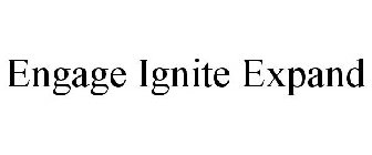 ENGAGE IGNITE EXPAND