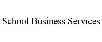SCHOOL BUSINESS SERVICES