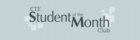 CTE STUDENT OF THE MONTH CLUB