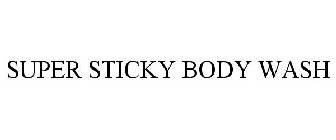 SUPER STICKY BODY WASH