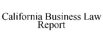 CALIFORNIA BUSINESS LAW REPORT