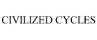 CIVILIZED CYCLES