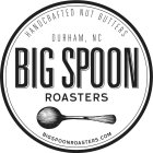HANDCRAFTED NUT BUTTERS DURHAM, NC BIG SPOON ROASTERS BIGSPOONROASTERS.COM