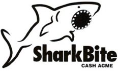 SHARKBITE CASH ACME