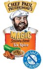 CHEF PAUL PRUDHOMME'S MAGIC SEASONING BLENDS SIX SPICE NO SALT NO SUGAR