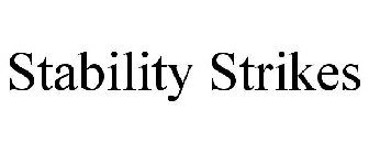 STABILITY STRIKES