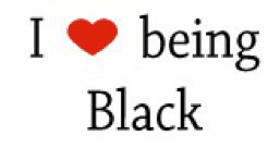 I BEING BLACK
