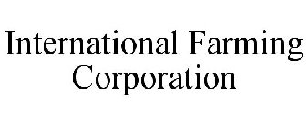 INTERNATIONAL FARMING CORPORATION