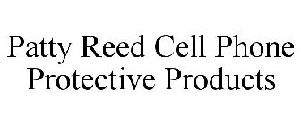 PATTY REED CELL PHONE PROTECTIVE PRODUCTS