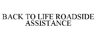 BACK TO LIFE ROADSIDE ASSISTANCE