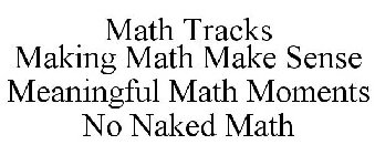 Math Tracks Making Math Make Sense Meaningful Math Moments No Naked Math