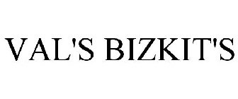 VAL'S BIZKIT'S