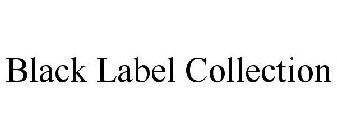 BLACK LABEL COLLECTION