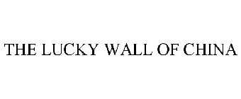 THE LUCKY WALL OF CHINA