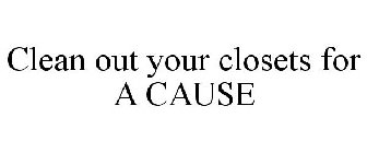 CLEAN OUT YOUR CLOSETS FOR A CAUSE
