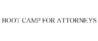 BOOT CAMP FOR ATTORNEYS