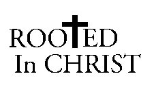 ROOED IN CHRIST