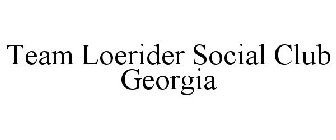 TEAM LOERIDER SOCIAL CLUB GEORGIA
