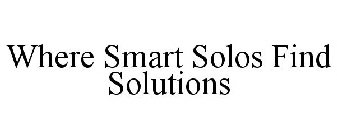 WHERE SMART SOLOS FIND SOLUTIONS