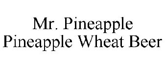 MR. PINEAPPLE PINEAPPLE WHEAT BEER