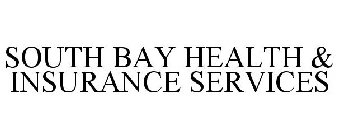 SOUTH BAY HEALTH & INSURANCE SERVICES