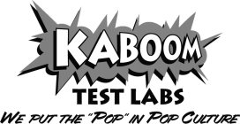 KABOOM TEST LABS WE PUT THE 