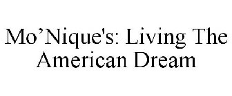 MO'NIQUE'S: LIVING THE AMERICAN DREAM