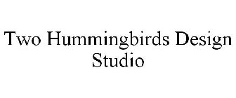 TWO HUMMINGBIRDS DESIGN STUDIO