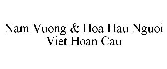 NAM VUONG & HOA HAU NGUOI VIET HOAN CAU